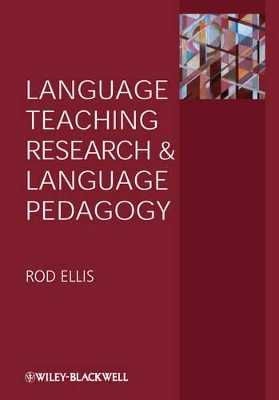 Language Teaching Research and Language Pedagogy by Rod Ellis