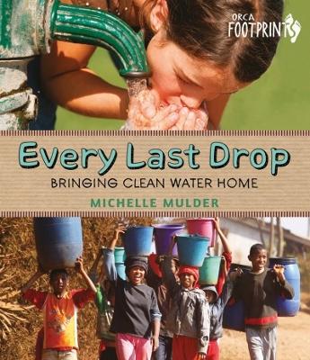 Every Last Drop: Bringing Clean Water Home book