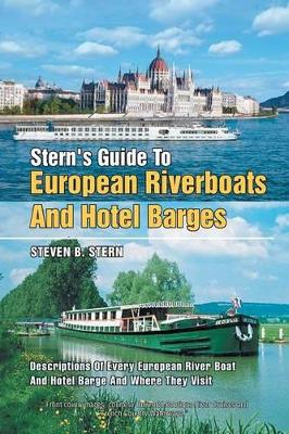 Stern's Guide to European Riverboats and Hotel Barges by Steven B Stern