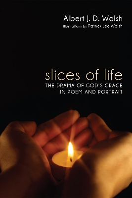 Slices of Life by Albert J D Walsh