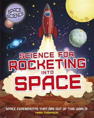 Space Science: STEM in Space: Science for Rocketing into Space book