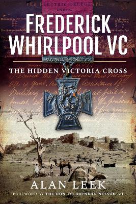 Frederick Whirlpool VC: The Hidden Victoria Cross book