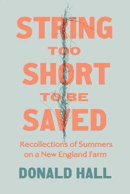 String Too Short to Be Saved: Recollections of Summers on a New England Farm book