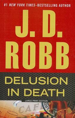 Delusion in Death by J. D. Robb