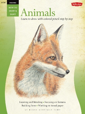Drawing: Animals in Colored Pencil: Learn to Draw Step by Step by Debra Kauffman Yaun