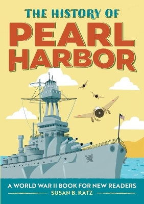 The History of Pearl Harbor: A World War II Book for New Readers book