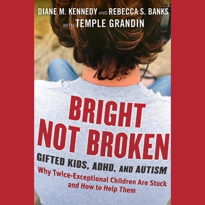 Bright Not Broken: Gifted Kids, Adhd, and Autism by Vanessa Hart