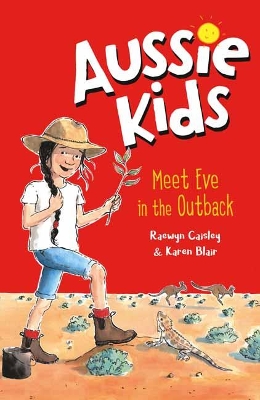 Aussie Kids: Meet Eve in the Outback by Raewyn Caisley