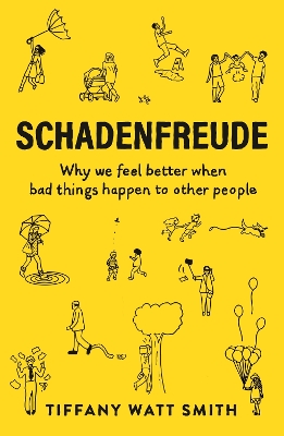 Schadenfreude: Why we feel better when bad things happen to other people book