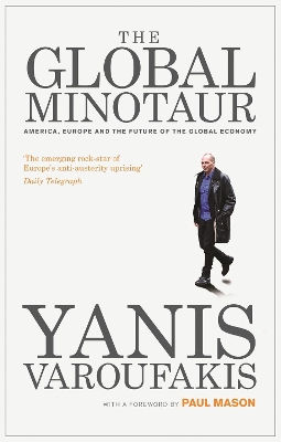 The Global Minotaur by Yanis Varoufakis