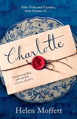 Charlotte: Perfect for fans of Jane Austen and Bridgerton by Helen Moffett