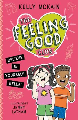 The Feeling Good Club: Believe in Yourself, Bella! book