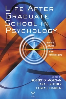 Life After Graduate School in Psychology by Robert D. Morgan
