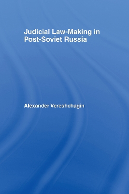 Judicial Law-Making in Post-Soviet Russia book