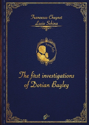 THE FIRST INVESTIGATIONS OF DORIAN BAYLEY book