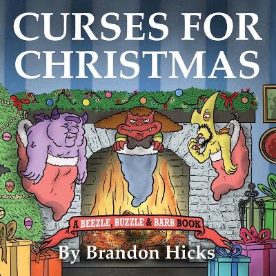 Curses for Christmas: a Beezle, Buzzle & Barb Book book