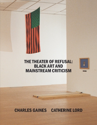 The Theater of Refusal: Black Art and Mainstream Criticism book