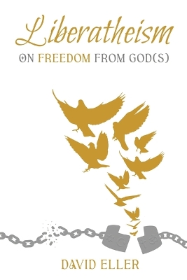 Liberatheism: On Freedom from God(s) book