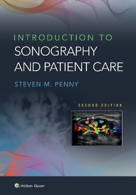 Introduction to Sonography and Patient Care by Steven M. Penny