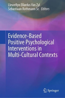 Evidence-Based Positive Psychological Interventions in Multi-Cultural Contexts by Llewellyn Ellardus Van Zyl