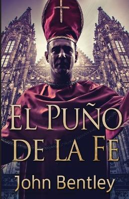 El Puño de la Fe by John Bentley