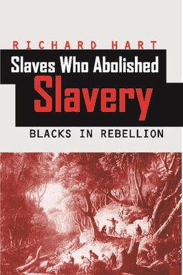 Slaves Who Abolished Slavery book