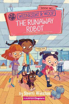 Wednesday and Woof #3: The Runaway Robot by Sherri Winston