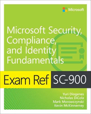 Exam Ref SC-900 Microsoft Security, Compliance, and Identity Fundamentals book