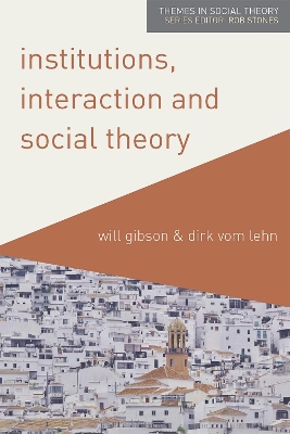 Institutions, Interaction and Social Theory book