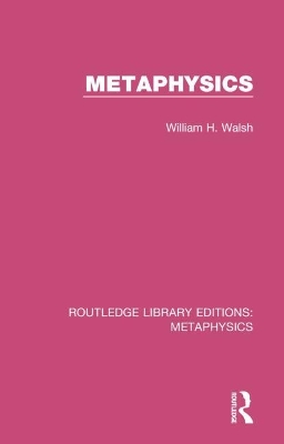 Metaphysics by William H. Walsh