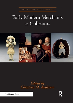 Early Modern Merchants as Collectors book