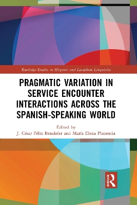 Pragmatic Variation in Service Encounter Interactions across the Spanish-Speaking World book