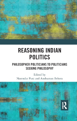 Reasoning Indian Politics: Philosopher Politicians to Politicians Seeking Philosophy book