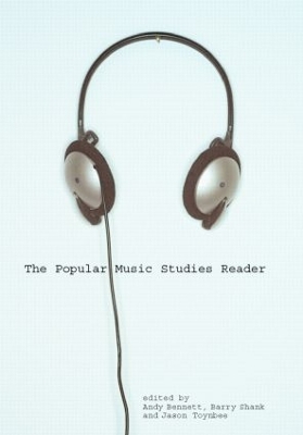 The Popular Music Studies Reader by Andy Bennett