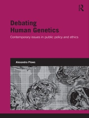 Debating Human Genetics by Alexandra Plows