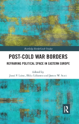 Post-Cold War Borders: Reframing Political Space in Eastern Europe book