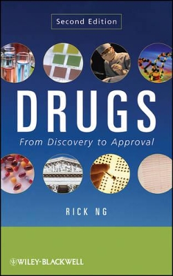 Drugs: From Discovery to Approval by Rick Ng