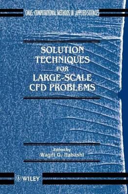 Solution Techniques for Large Scale Computational Fluid Dynamics Problems book