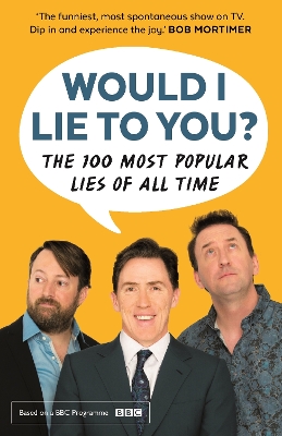 Would I Lie To You? Presents The 100 Most Popular Lies of All Time by Would I Lie To You?