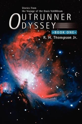 Outrunner Odyssey: Book One by R H Thompson, Jr