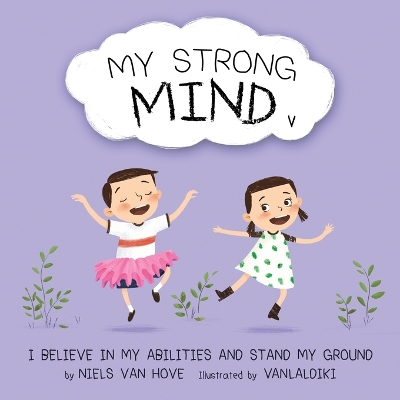 My Strong Mind V: I Believe In My Abilities And Stand My Ground book