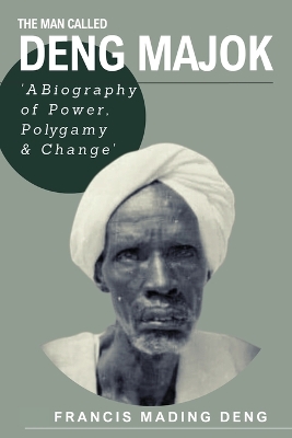 The Man Called Deng Majok book