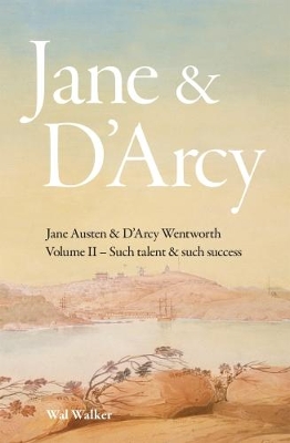 Jane & d'Arcy: Volume 2: Such Talent & Such Success by Wal Walker