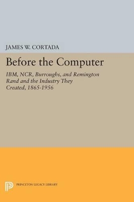 Before the Computer by James W. Cortada