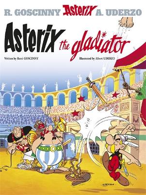 Asterix: Asterix The Gladiator by Rene Goscinny
