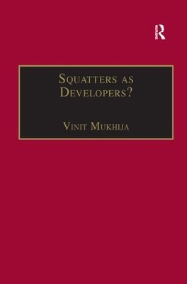 Squatters as Developers? by Vinit Mukhija