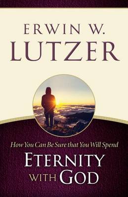 How You Can Be Sure You Will Spend Eternity with God book