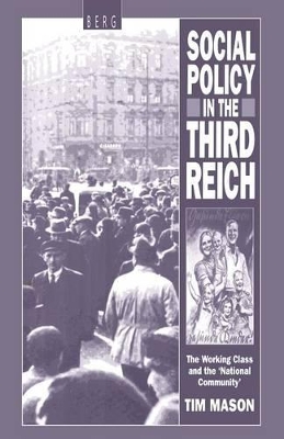 Social Policy in the Third Reich by Tim Mason
