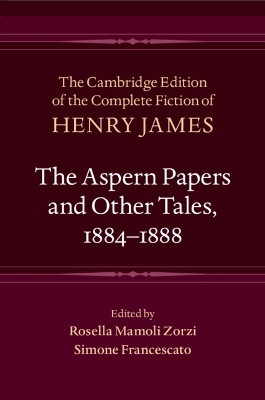 The The Aspern Papers and Other Tales, 1884–1888 by Henry James