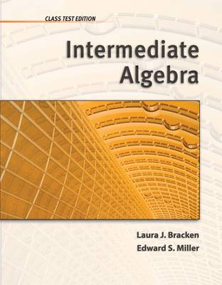 Intermediate Algebra: Class Test Edition by Laura Bracken